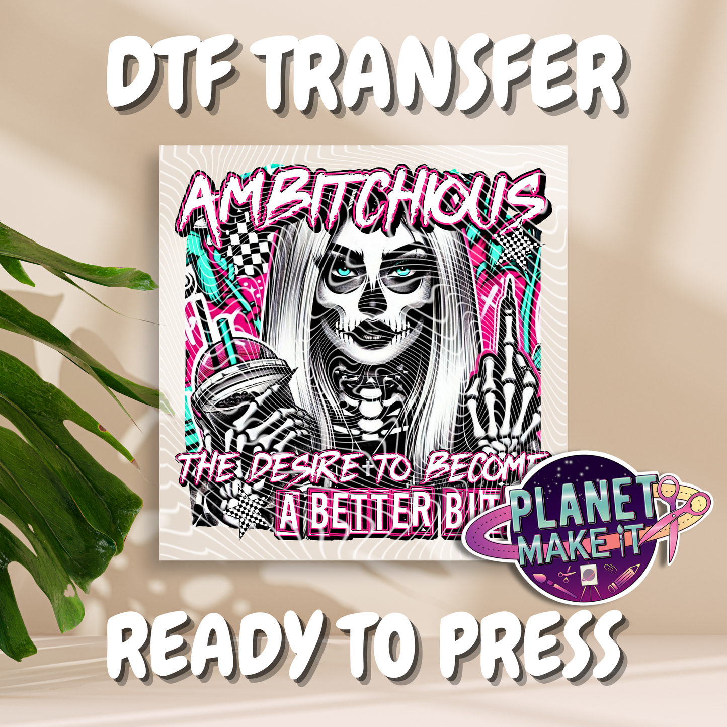 Ambitchious - DTF Transfer