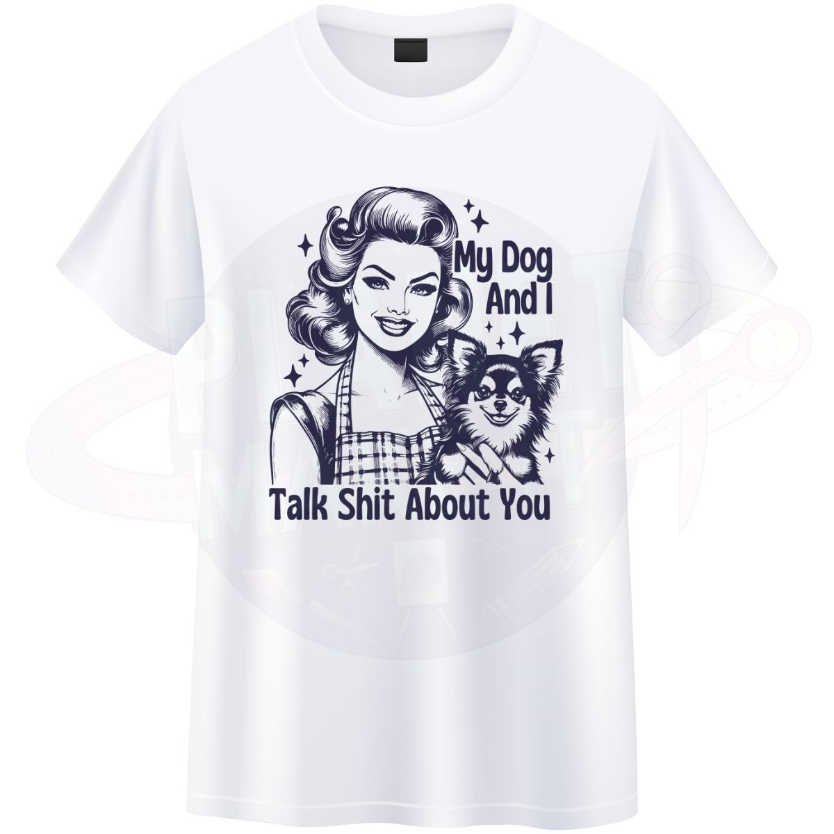 My Dog And I Talk Shit About You - T-Shirt