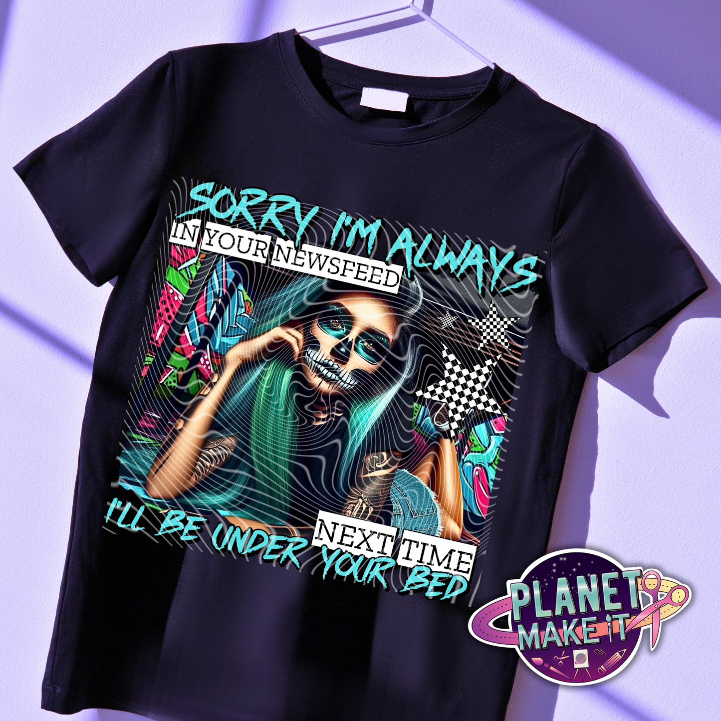 Sorry I'm Always In Your News Feed - T-Shirt