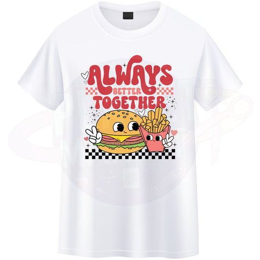 Always Better Together - T-Shirt