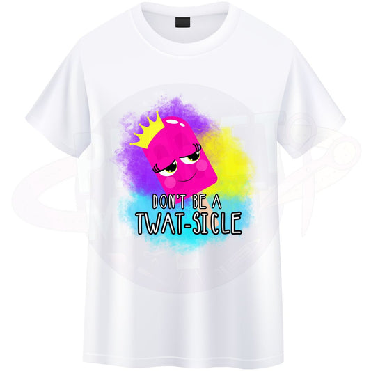 Dont Be A Twatsicle - T-Shirt