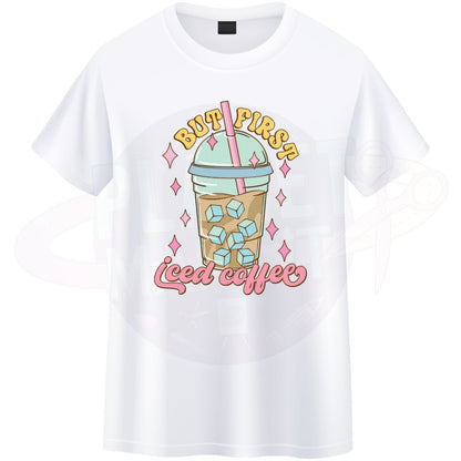 But First Iced Coffee - T-Shirt