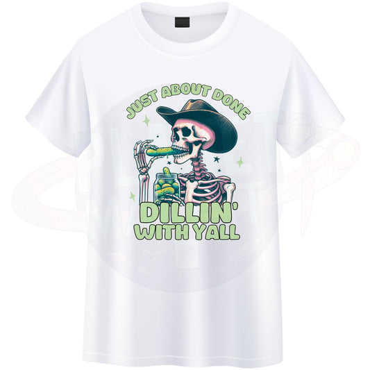 Just About Done Dillin - T-Shirt