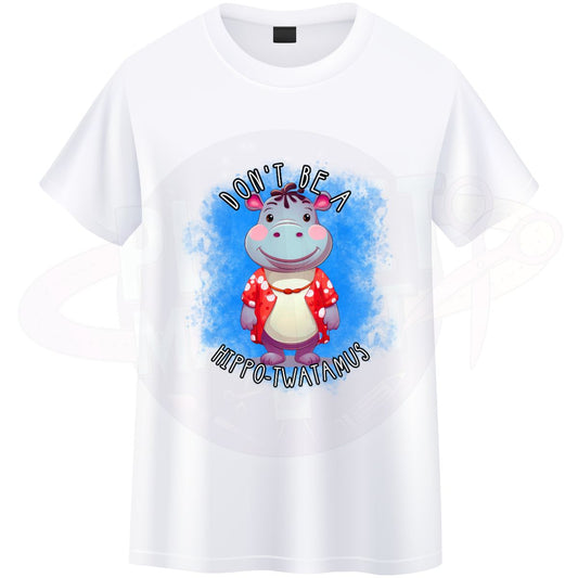 Dont Be A Hippo Twatamus - T-Shirt