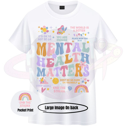 Mental Health Matters End The Stigma - T-Shirt
