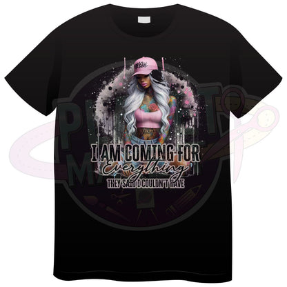 Coming For Everything - T-Shirt