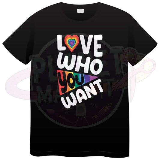 Love Who You Want - T-Shirt