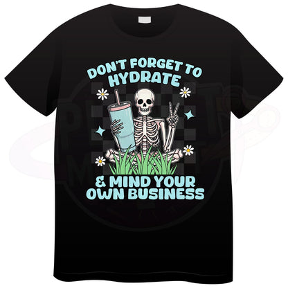 Don't Forget to Hydrate - T-Shirt