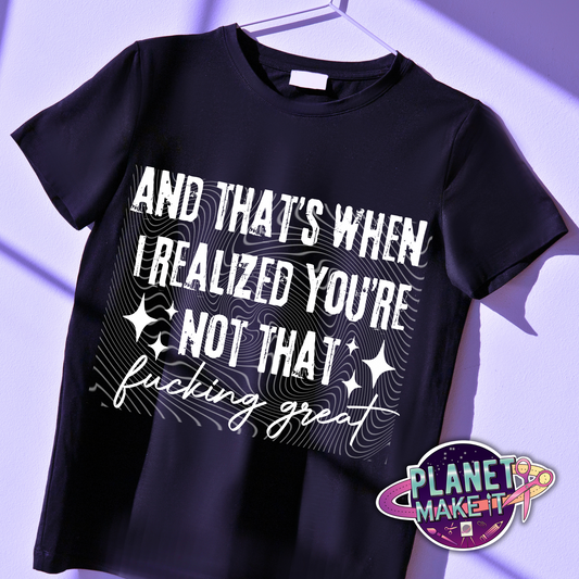 When I Realised - T-Shirt