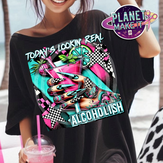 Today Is Looking Alcoholish  - T-Shirt