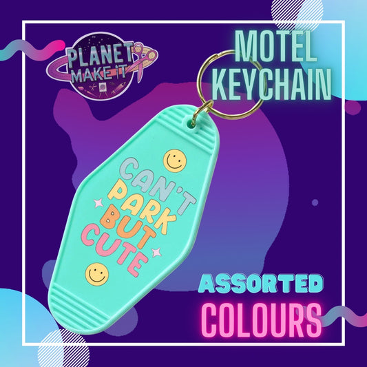 Cant Park But Cute - Motel Keychain