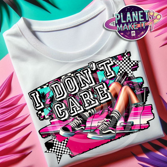 I Don't Care  - T-Shirt