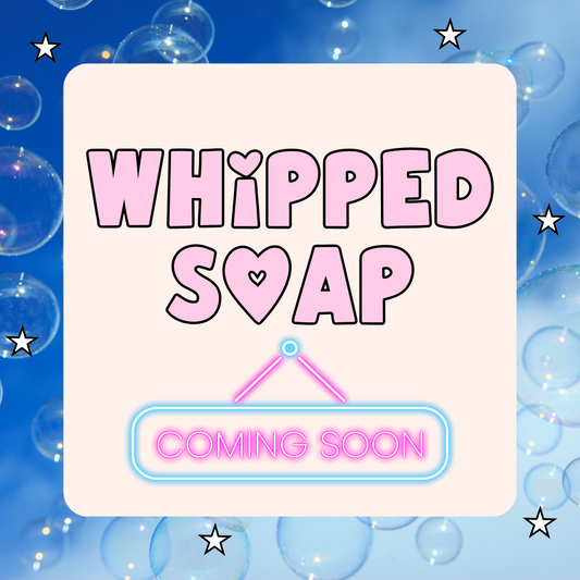 Whipped Soap - Coming Soon