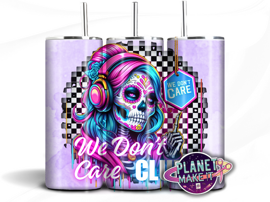 We Don't Care Club - Stainless Steel Tumbler