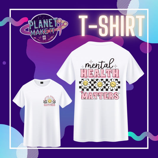 Mental Health Matters - T-Shirt