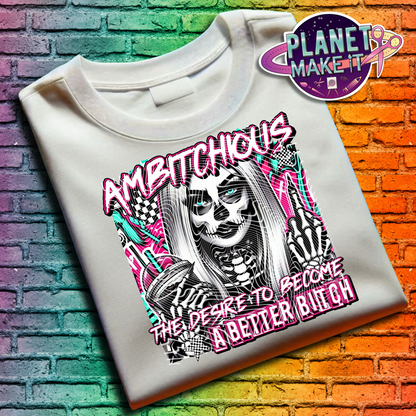 Ambitchious - T-Shirt