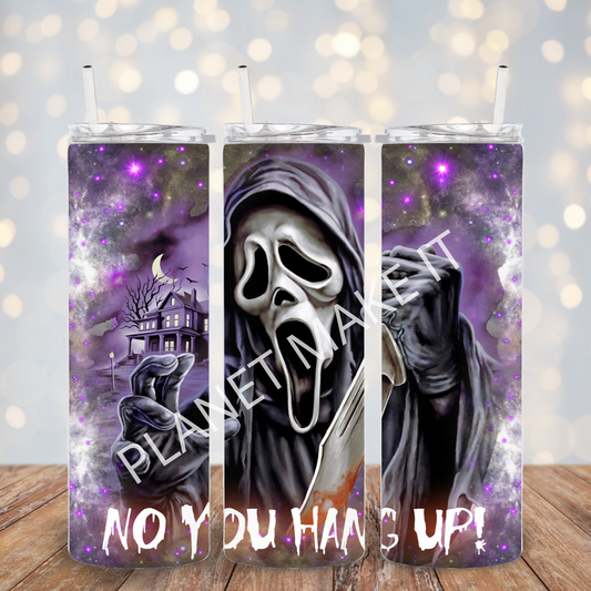 No You Hang Up (Purple) - 20oz Metal Tumbler